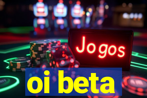 oi beta